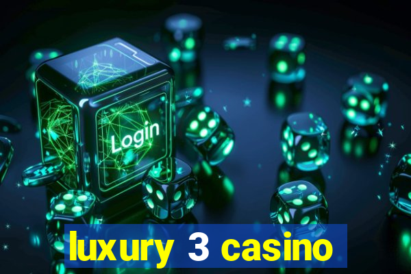 luxury 3 casino